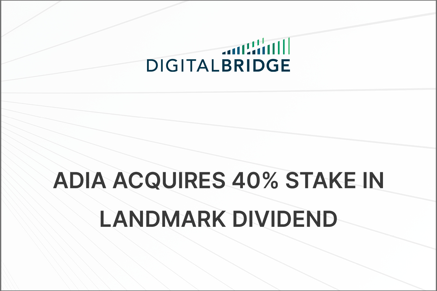 Photo of ADIA Completes Acquisition of 40% Stake in Landmark Dividend Alongside DigitalBridge